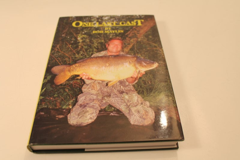 One Last Cast, By Rob Maylin. 1st Edition. 2009.