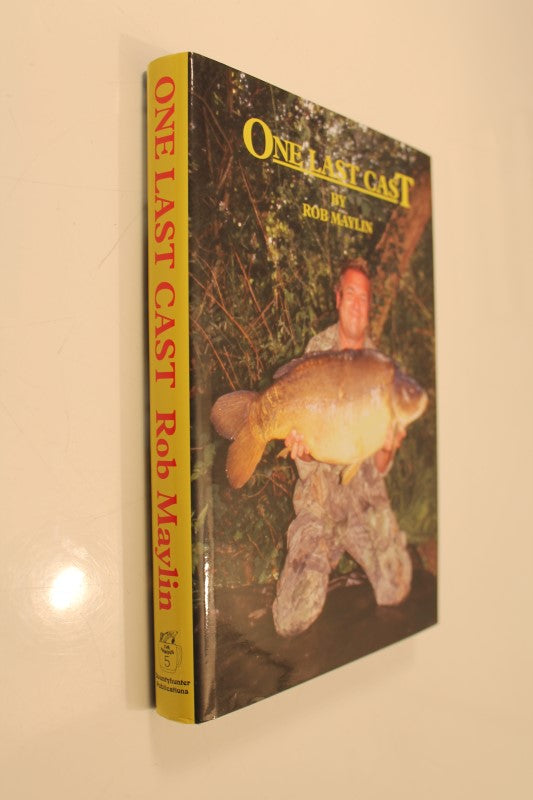 One Last Cast, By Rob Maylin. 1st Edition. 2009.