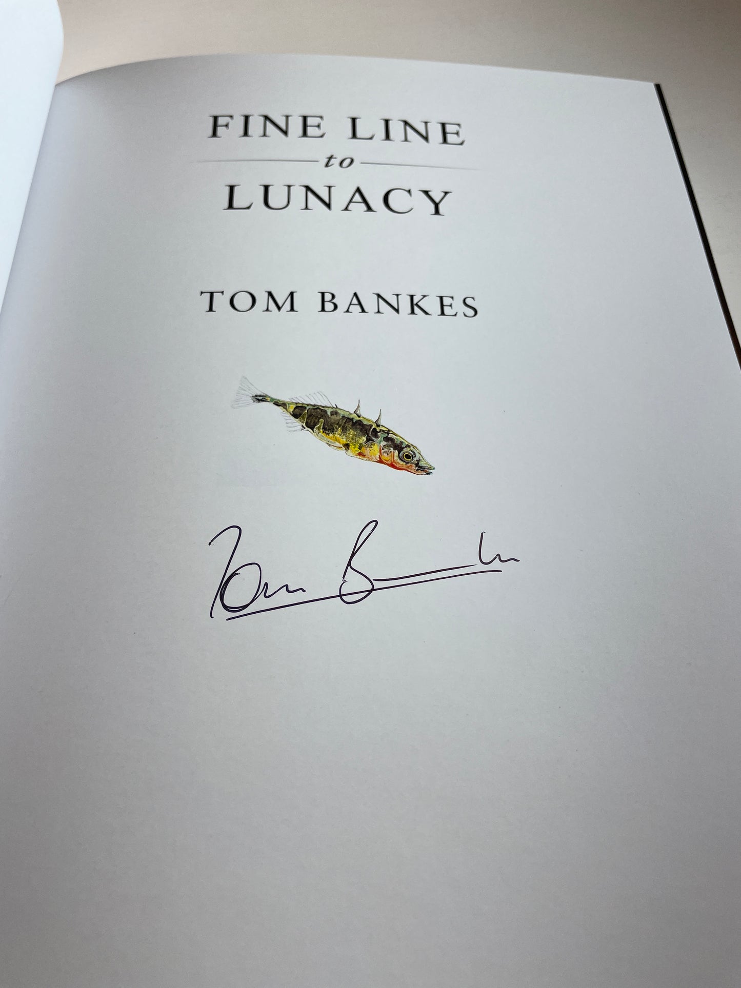 Fine Line To Lunacy by Tom Bankes. 2023. Signed. Carp Book.