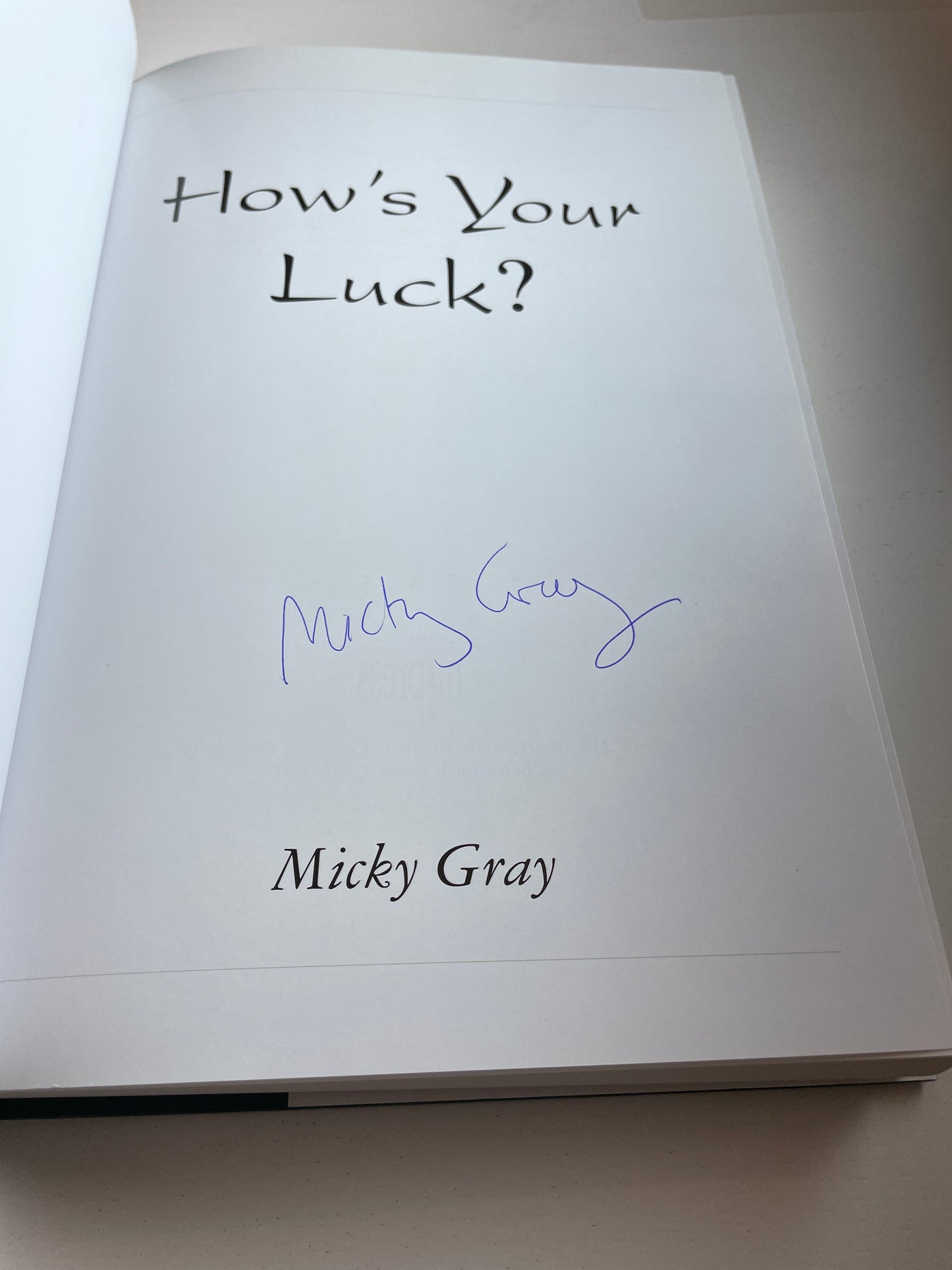 How’s Your Luck by Micky Gray. 2015. Signed. Carp Book.