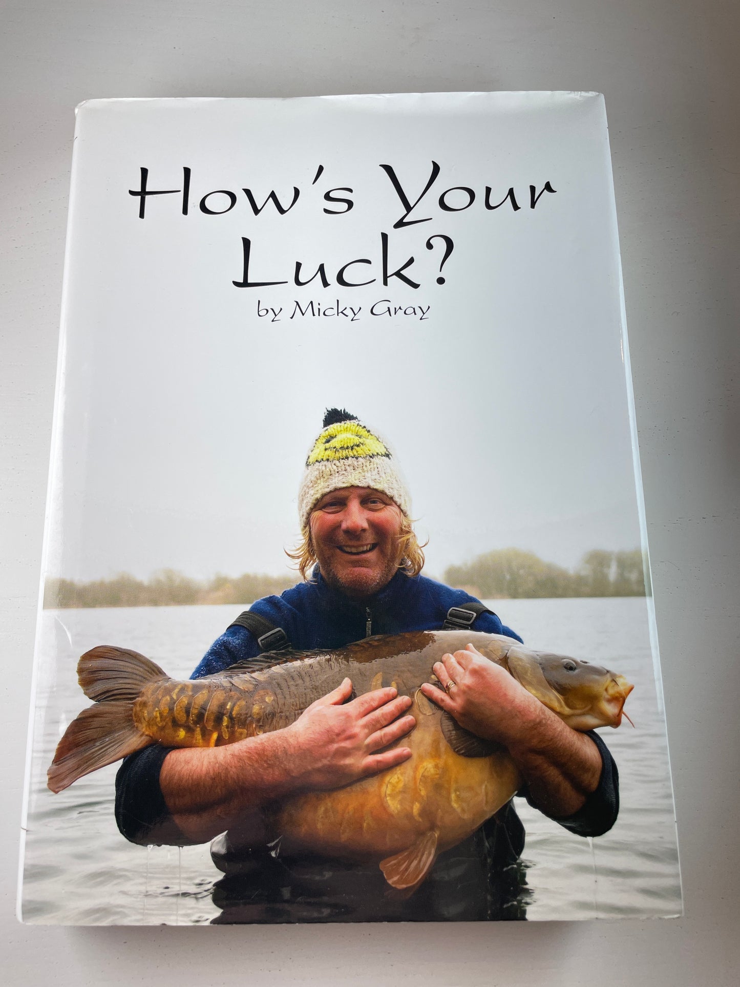 How’s Your Luck by Micky Gray. 2015. Signed. Carp Book.