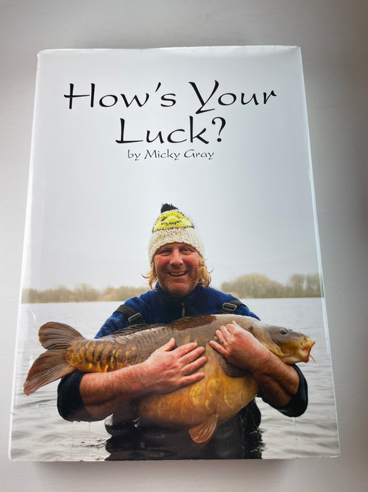 How’s Your Luck by Micky Gray. 2015. Signed. Carp Book.