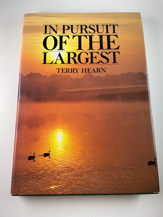 In Pursuit Of The Largest by Terry Hearn. Signed.