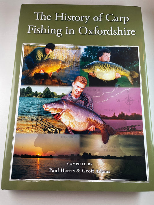 The History Of Carp Fishing In Oxfordshire by Harris & Adams. 2021. Carp Book.