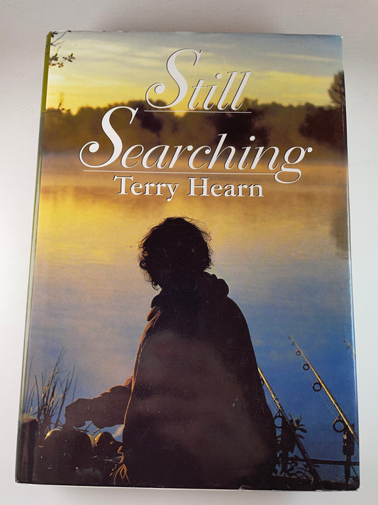 Still Searching by Terry Hearn. 2006. Signed. Carp Book.