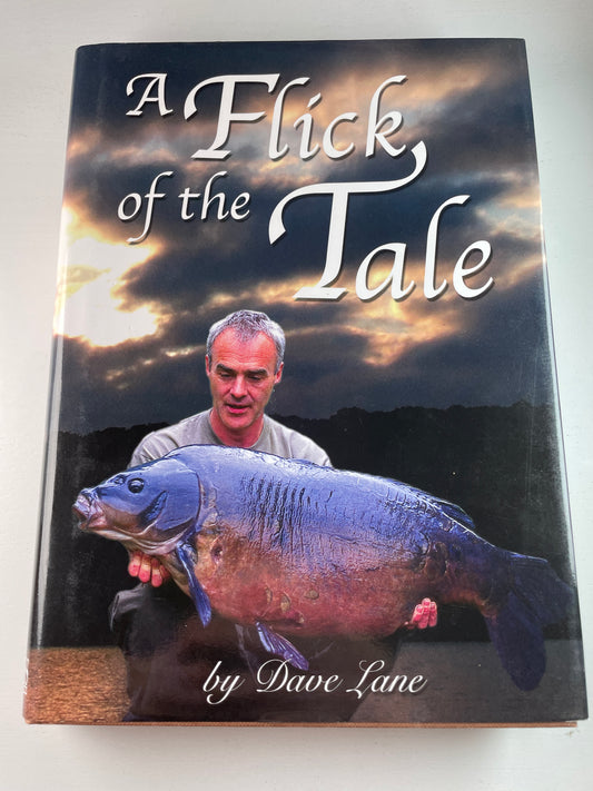 A Flick Of The Tail by Dave Lane. 2008. Signed. Carp Book.