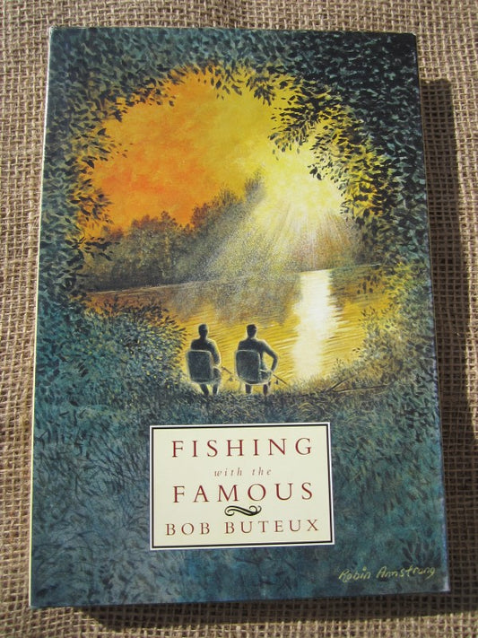 Fishing With The Famous By Bob Bateux. Rare 1st Edition.