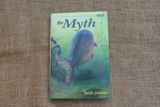 The Myth, A Carp Fishing Novel By Keith Jenkins. 1st Edition. 1999.