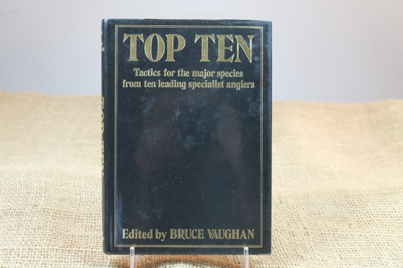 Top Ten. Tactics For The Major Species From Ten Leading Specialist Anglers. Vaughan.